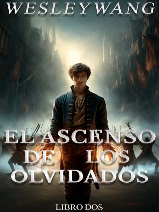 Title details for El Ascenso de los Olvidados 2 by Wesley Wang - Available